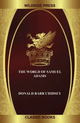 Lumea lui Samuel Adams - The World of Samuel Adams