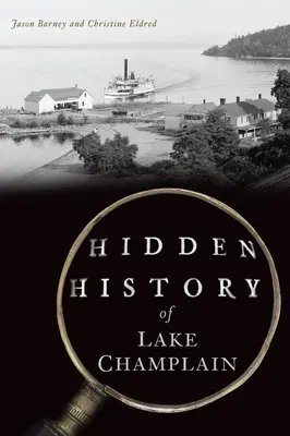 Istoria ascunsă a lacului Champlain - Hidden History of Lake Champlain