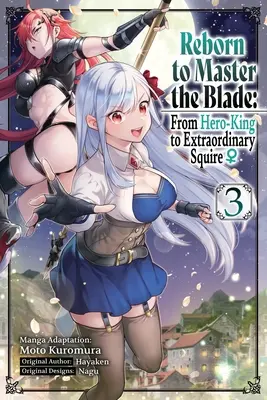 Reborn to Master the Blade: From Hero-King to Extraordinary Squire, Vol. 3