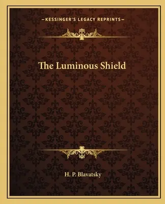 Scutul luminos - The Luminous Shield