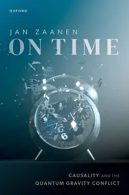 La timp: cauzalitatea și conflictul gravitației cuantice - On Time: Causality and the Quantum Gravity Conflict