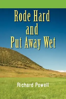 Rode Hard and Put Away Wet