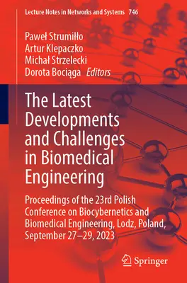 Cele mai recente evoluții și provocări în ingineria biomedicală: Proceedings of the 23rd Polish Conference on Biocybernetics and Biomedical Engineeri - The Latest Developments and Challenges in Biomedical Engineering: Proceedings of the 23rd Polish Conference on Biocybernetics and Biomedical Engineeri