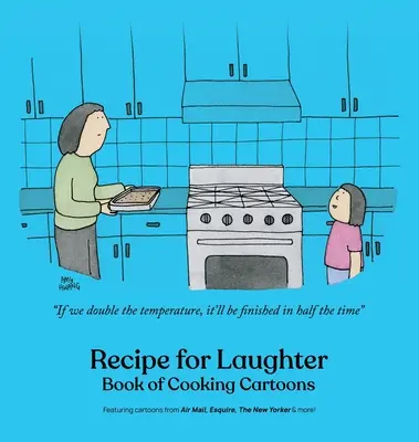 Rețetă pentru râs: Carte de desene animate de gătit - Recipe for Laughter: Book of Cooking Cartoons