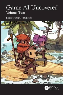 Game AI Uncovered: Volumul doi - Game AI Uncovered: Volume Two