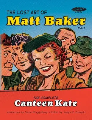 Arta pierdută a lui Matt Baker Vol. 1: The Complete Canteen Kate - The Lost Art of Matt Baker Vol. 1: The Complete Canteen Kate