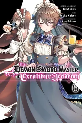 Maestrul sabiei demonice de la Academia Excalibur, Vol. 6 (Manga): Volumul 6 - The Demon Sword Master of Excalibur Academy, Vol. 6 (Manga): Volume 6