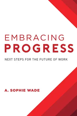 Îmbrățișarea progresului: Pașii următori pentru viitorul muncii - Embracing Progress: Next Steps for the Future of Work