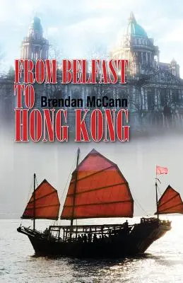 De la Belfast la Hong Kong - From Belfast to Hong Kong