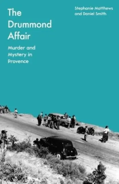 Afacerea Drummond: Crimă și mister în Provence - The Drummond Affair: Murder and Mystery in Provence