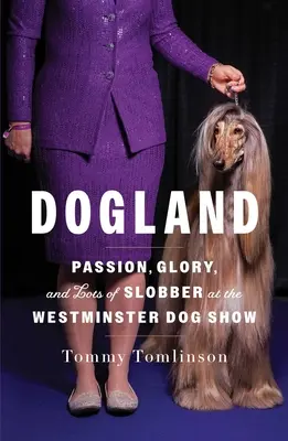 Țara câinilor: Pasiune, glorie și multă balegă la expoziția canină Westminster - Dogland: Passion, Glory, and Lots of Slobber at the Westminster Dog Show