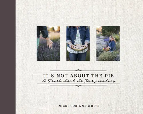 Nu este vorba despre plăcintă: O privire nouă asupra ospitalității - It's Not about the Pie: A Fresh Look at Hospitality