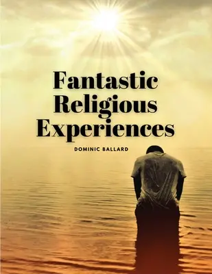 Experiențe religioase fantastice - Fantastic Religious Experiences