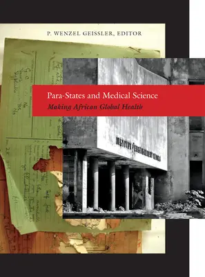 Para-statele și știința medicală: Realizarea sănătății globale africane - Para-States and Medical Science: Making African Global Health