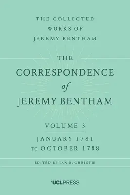 Corespondența lui Jeremy Bentham, volumul 3: ianuarie 1781 - octombrie 1788 - The Correspondence of Jeremy Bentham, Volume 3: January 1781 to October 1788