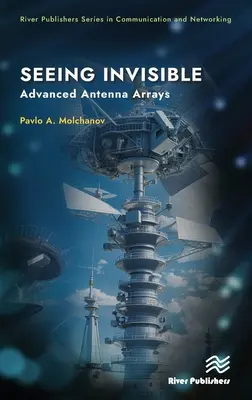 Seeing Invisible: Rețele avansate de antene - Seeing Invisible: Advanced Antenna Arrays