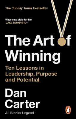 Arta de a învinge: Zece lecții despre leadership, scop și potențial - The Art of Winning: Ten Lessons in Leadership, Purpose and Potential