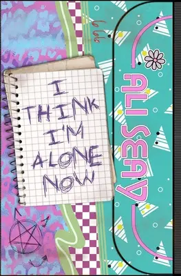 Cred că sunt singur acum - I Think I'm Alone Now