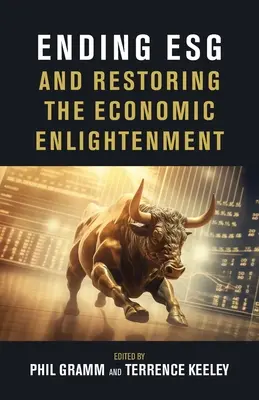 Încheierea Esg și restaurarea iluminismului economic - Ending Esg and Restoring the Economic Enlightenment