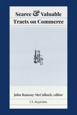 Tratate rare și valoroase privind comerțul - Scarce and Valuable Tracts on Commerce