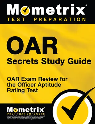 Ghid de studiu Oar Secrets: Oar Exam Review pentru testul de evaluare a aptitudinilor ofițerilor - Oar Secrets Study Guide: Oar Exam Review for the Officer Aptitude Rating Test
