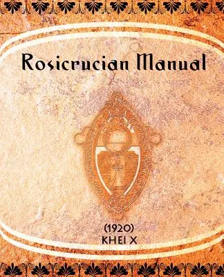 Manual rosicrucian - Rosicrucian Manual