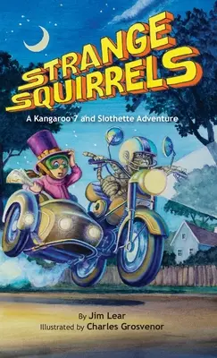 Veverițe ciudate: O aventură cu Cangurul 7 și Slothette - Strange Squirrels: A Kangaroo 7 and Slothette Adventure