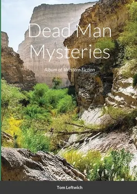 Misterele omului mort: Album de ficțiune occidentală - Dead Man Mysteries: Album of Western Fiction