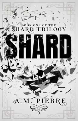 Shard: Prima carte a trilogiei Shard - Shard: Book One of The Shard Trilogy