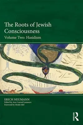 Rădăcinile conștiinței evreiești, volumul doi: Hasidismul - The Roots of Jewish Consciousness, Volume Two: Hasidism