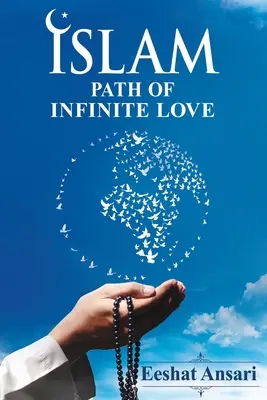 Islamul: Calea iubirii infinite - Islam: Path of Infinite Love