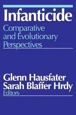 Infanticid: Perspective comparative și evolutive - Infanticide: Comparative and Evolutionary Perspectives