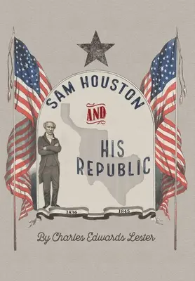 Sam Houston și republica sa - Sam Houston and His Republic