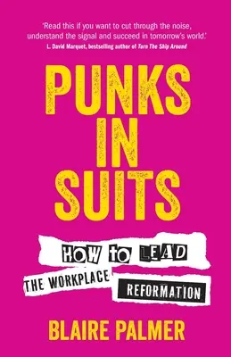 Punks in Suits: Cum să conduci reforma la locul de muncă - Punks in Suits: How to Lead the Workplace Reformation