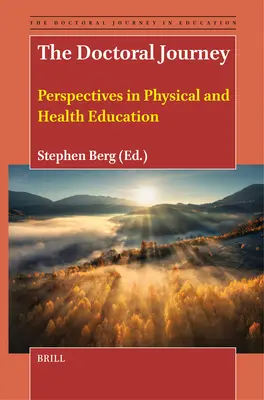 Călătoria doctorală: Perspective în educația fizică și pentru sănătate - The Doctoral Journey: Perspectives in Physical and Health Education