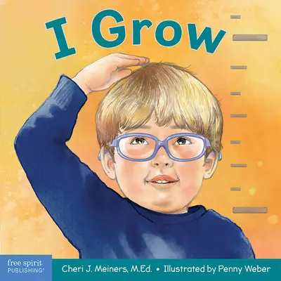 Eu cresc: O carte despre creșterea fizică, socială și emoțională - I Grow: A Book about Physical, Social, and Emotional Growth