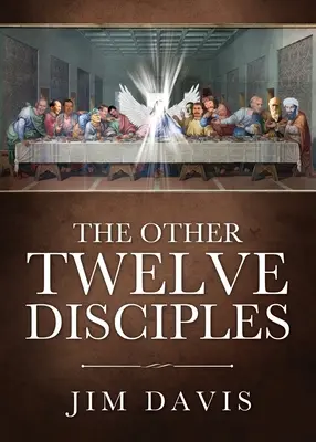 Ceilalți doisprezece discipoli - The Other Twelve Disciples