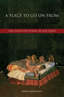 A Place to Go on from: Colecția de poeme a lui Iain Lonie - A Place to Go on from: The Collected Poems of Iain Lonie