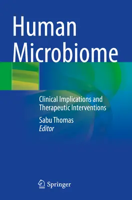 Microbiomul uman: Implicații clinice și intervenții terapeutice - Human Microbiome: Clinical Implications and Therapeutic Interventions