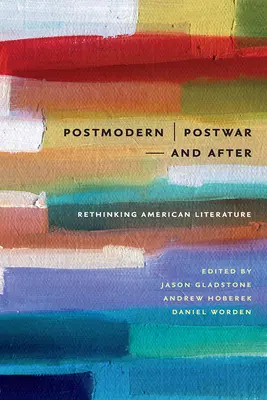Postmodern/Postbelic și după: Regândirea literaturii americane - Postmodern/Postwar and After: Rethinking American Literature