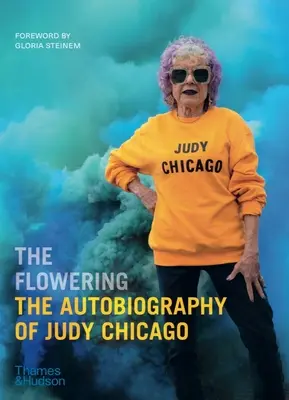 Înflorirea: Autobiografia lui Judy Chicago - The Flowering: The Autobiography of Judy Chicago