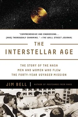 Epoca interstelară: Povestea bărbaților și femeilor de la NASA care au zburat în misiunea Voyager de patruzeci de ani - The Interstellar Age: The Story of the NASA Men and Women Who Flew the Forty-Year Voyager Mission