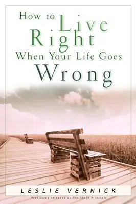 Cum să trăiești corect când viața ta merge prost - How to Live Right When Your Life Goes Wrong