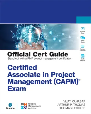 Asociat certificat în managementul proiectelor (Capm)(R) Ghidul oficial al examenului Cert - Certified Associate in Project Management (Capm)(R) Exam Official Cert Guide