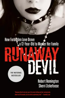 Runaway Devil: Cum dragostea interzisă a determinat o copilă de 12 ani să-și ucidă familia - Runaway Devil: How Forbidden Love Drove a 12-Year-Old to Murder Her Family