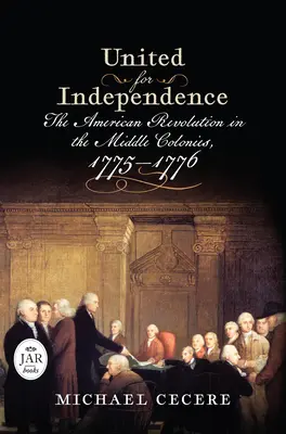 Uniți pentru independență: Revoluția americană în coloniile de mijloc, 1775-1776 - United for Independence: The American Revolution in the Middle Colonies, 1775-1776