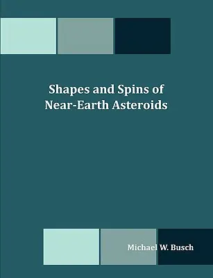 Formele și rotirile asteroizilor din apropierea Pământului - Shapes and Spins of Near-Earth Asteroids