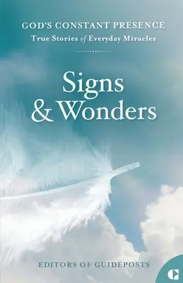 Semne și minuni: Povești adevărate despre minuni cotidiene - Signs & Wonders: True Stories of Everyday Miracles