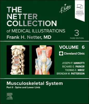 Colecția Netter de ilustrații medicale: Sistemul musculo-scheletic, Volumul 6, Partea II - Coloana vertebrală și membrele inferioare - The Netter Collection of Medical Illustrations: Musculoskeletal System, Volume 6, Part II - Spine and Lower Limb