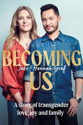Becoming Us: Memoriile pline de inspirație ale bucuriei, iubirii și familiei transsexualilor, așa cum se vede în Lorraine - Becoming Us: The Inspiring Memoir of Transgender Joy, Love and Family as Seen on Lorraine